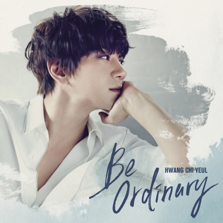HWANG CHI YEUL - BE ORDINARY (1ST MINI ALBUM) Koreapopstore.com
