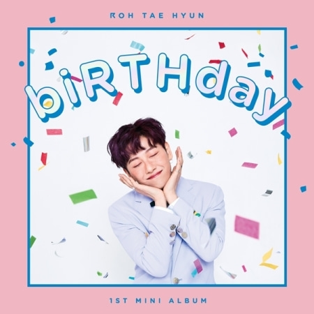 ROH TAE HYUN - BIRTHDAY (1ST MINI ALBUM) Koreapopstore.com